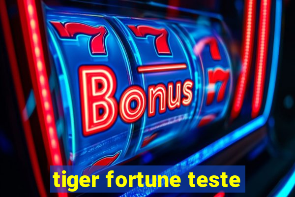 tiger fortune teste